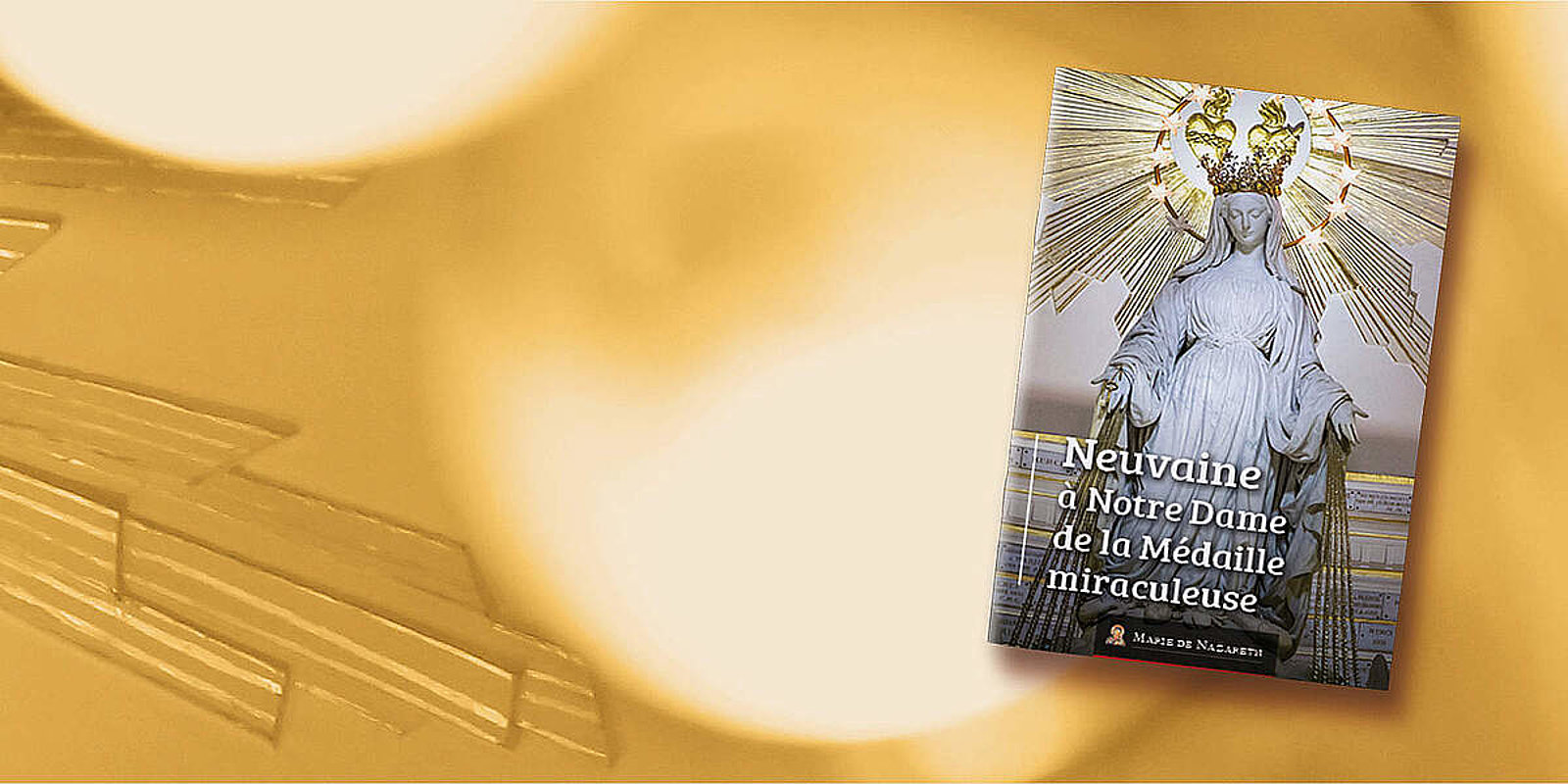 Le livret de la neuvaine à Notre Dame de la Médaille miraculeuse est disponible ! 