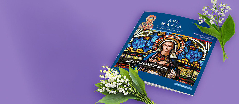 Notre numéro Ave Maria n°87 est en ligne