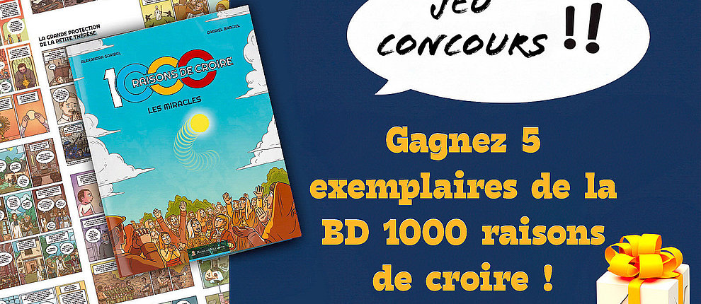 JEU CONCOURS : Gagnez 5 exemplaires de la BD 1000 raisons de croire