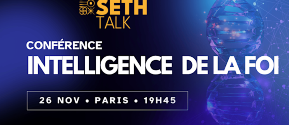 Il reste des places ! Conférence SETH Talk : L'intelligence de la foi