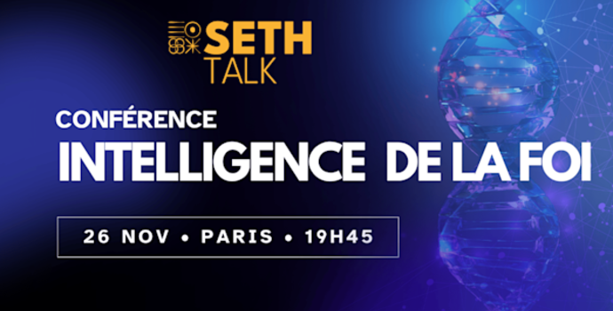 Il reste des places ! Conférence SETH Talk : L'intelligence de la foi