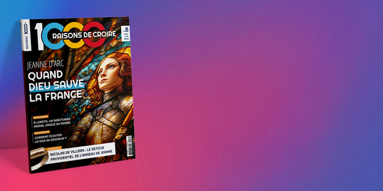 Découvrez le numéro 8 du magazine 1000 raisons de croire sur Jeanne d'Arc