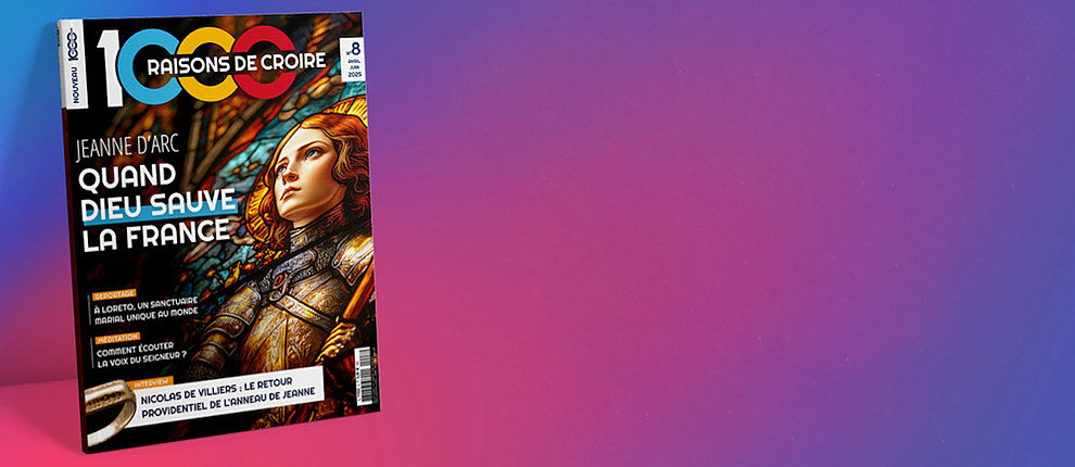 Découvrez le numéro 8 du magazine 1000 raisons de croire sur Jeanne d'Arc